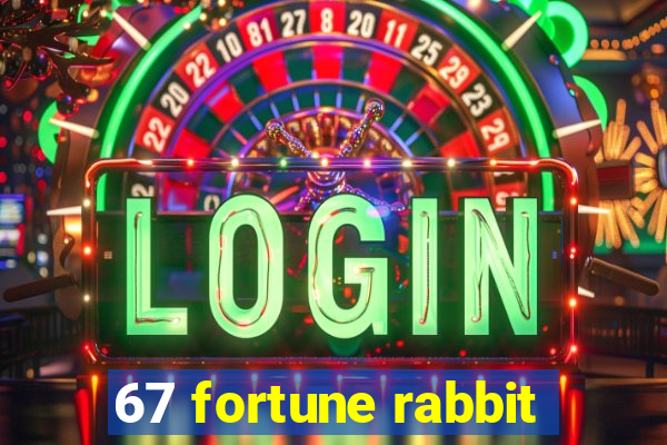 67 fortune rabbit